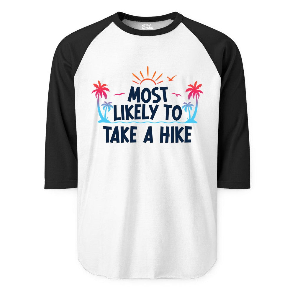 Most Likely to Take a Hike Shirt - Tropical Hiking Funny Tee (Raglan) in WhiteBlack - Most Likely To Take A Hike Tropical Palm Trees Sunrise Hiking Shirt