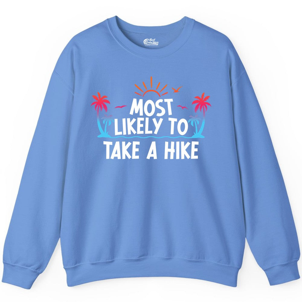 Most Likely to Take a Hike Shirt - Tropical Hiking Funny Tee (Sweatshirt) in Carolina Blue - Most Likely To Take A Hike Tropical Palm Trees Sunrise Hiking Shirt