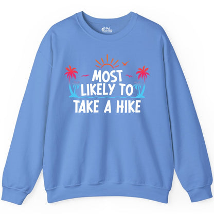 Most Likely to Take a Hike Shirt - Tropical Hiking Funny Tee (Sweatshirt) in Carolina Blue - Most Likely To Take A Hike Tropical Palm Trees Sunrise Hiking Shirt