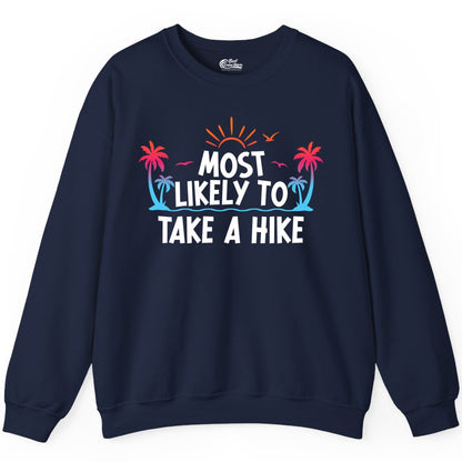 Most Likely to Take a Hike Shirt - Tropical Hiking Funny Tee (Sweatshirt) in Navy - Most Likely To Take A Hike Tropical Palm Trees Sunrise Hiking Shirt