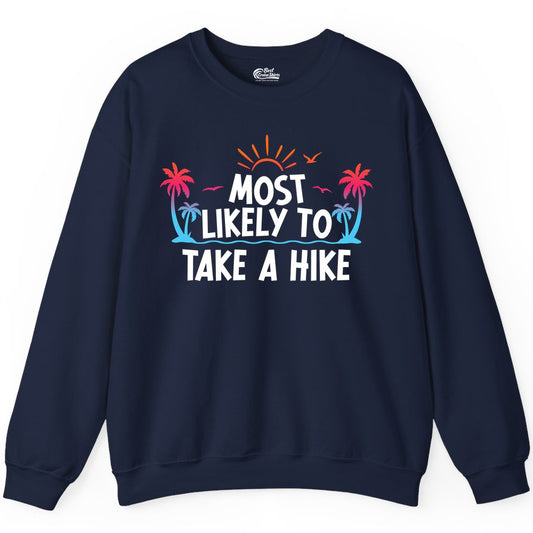 Most Likely to Take a Hike Shirt - Tropical Hiking Funny Tee (Sweatshirt) in Navy - Most Likely To Take A Hike Tropical Palm Trees Sunrise Hiking Shirt