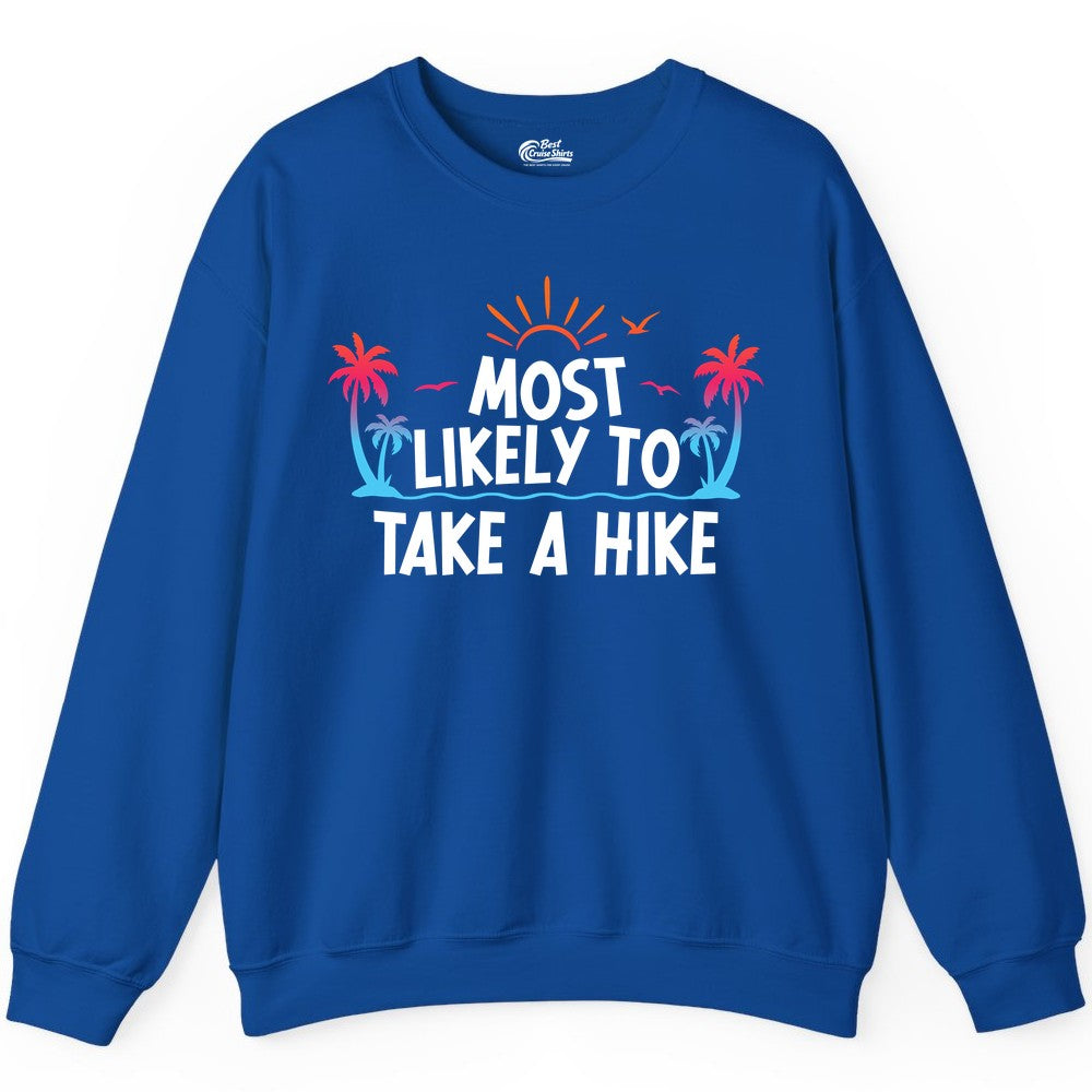 Most Likely to Take a Hike Shirt - Tropical Hiking Funny Tee (Sweatshirt) in Royal - Most Likely To Take A Hike Tropical Palm Trees Sunrise Hiking Shirt