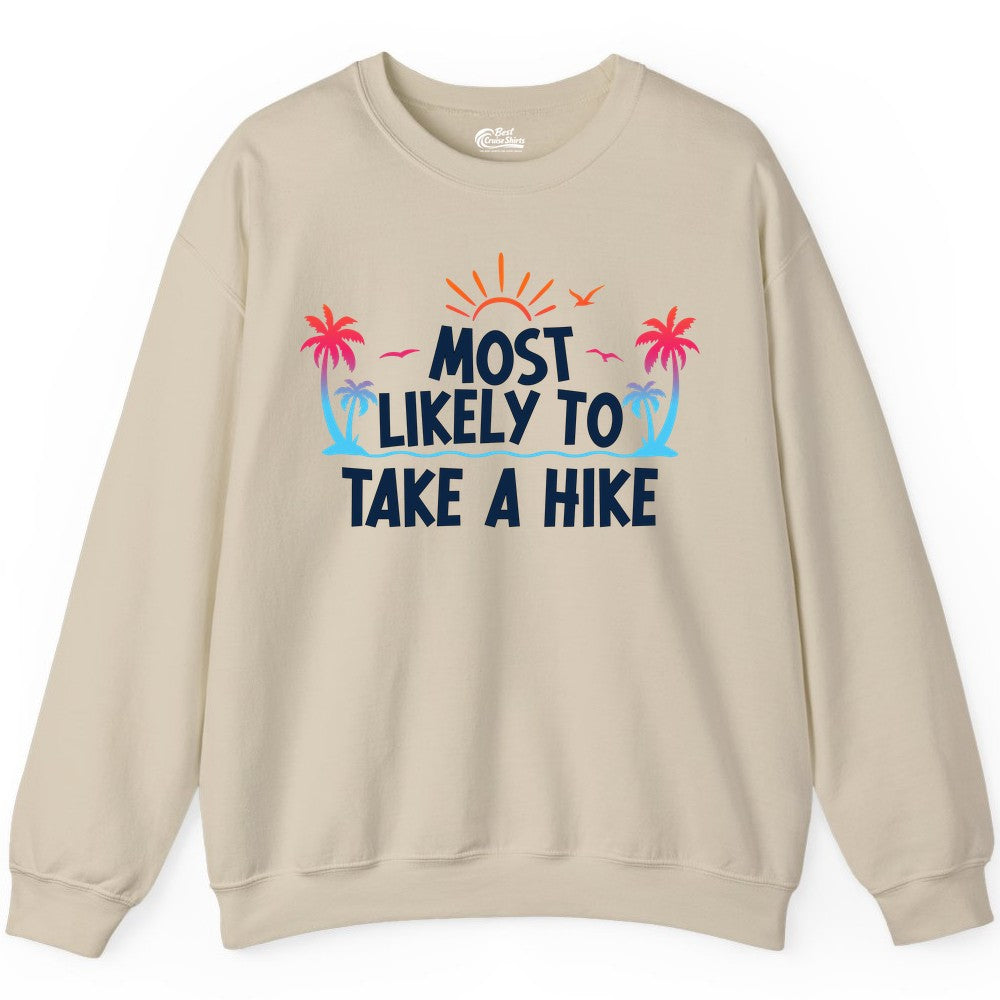 Most Likely to Take a Hike Shirt - Tropical Hiking Funny Tee (Sweatshirt) in Sand - Most Likely To Take A Hike Tropical Palm Trees Sunrise Hiking Shirt