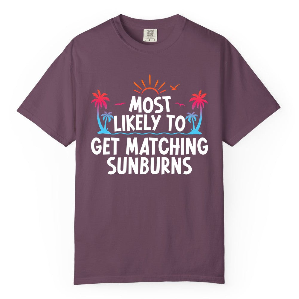 Matching Sunburn Shirts - Funny Tropical Vacation Apparel for Groups (Comfort Color) in Berry - Most Likely To Get Matching Sunburns Tropical Palm Tree Shirt