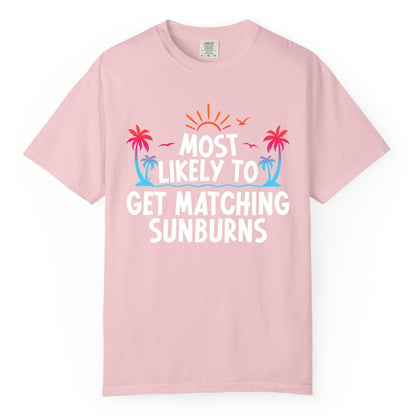 Matching Sunburn Shirts - Funny Tropical Vacation Apparel for Groups (Comfort Color) in Blossom - Most Likely To Get Matching Sunburns Tropical Palm Tree Shirt