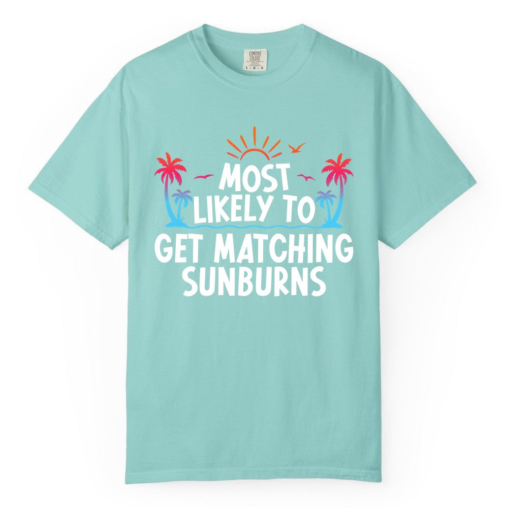 Matching Sunburn Shirts - Funny Tropical Vacation Apparel for Groups (Comfort Color) in Chalky Mint - Most Likely To Get Matching Sunburns Tropical Palm Tree Shirt