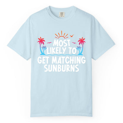 Matching Sunburn Shirts - Funny Tropical Vacation Apparel for Groups (Comfort Color) in Chambray - Most Likely To Get Matching Sunburns Tropical Palm Tree Shirt
