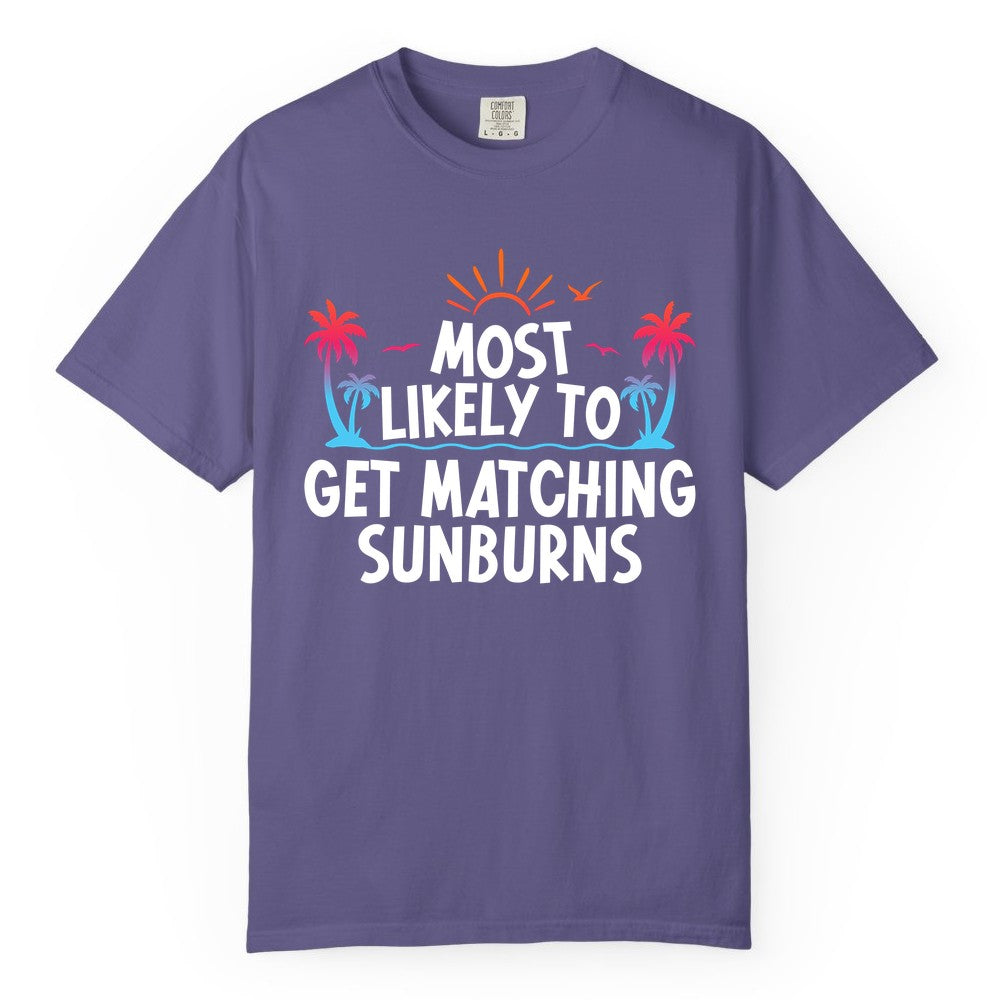 Matching Sunburn Shirts - Funny Tropical Vacation Apparel for Groups (Comfort Color) in Grape - Most Likely To Get Matching Sunburns Tropical Palm Tree Shirt