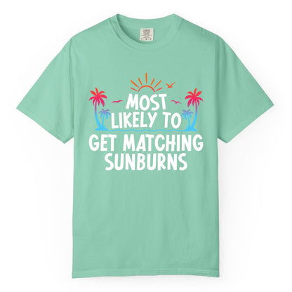 Matching Sunburn Shirts - Funny Tropical Vacation Apparel for Groups (Comfort Color) in Island Reef - Most Likely To Get Matching Sunburns Tropical Palm Tree Shirt
