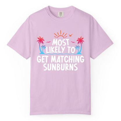 Matching Sunburn Shirts - Funny Tropical Vacation Apparel for Groups (Comfort Color) in Orchid - Most Likely To Get Matching Sunburns Tropical Palm Tree Shirt