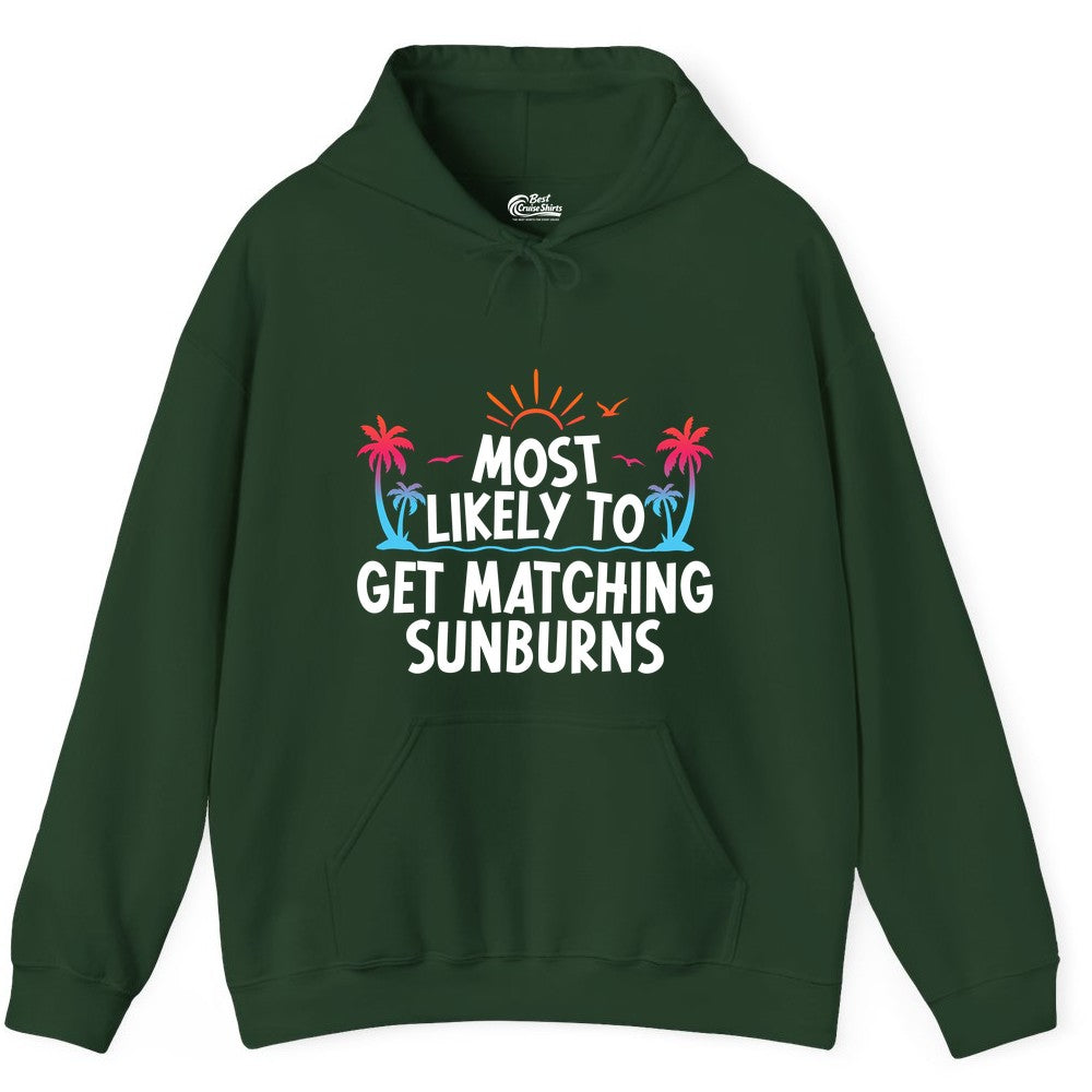 Matching Sunburn Shirts - Funny Tropical Vacation Apparel for Groups (Hoodie) in Forest Green - Most Likely To Get Matching Sunburns Tropical Palm Tree Shirt