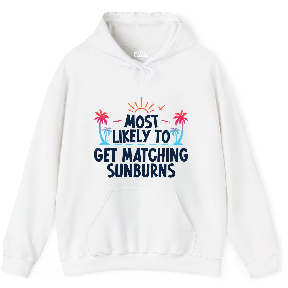 Matching Sunburn Shirts - Funny Tropical Vacation Apparel for Groups (Hoodie) in White - Most Likely To Get Matching Sunburns Tropical Palm Tree Shirt