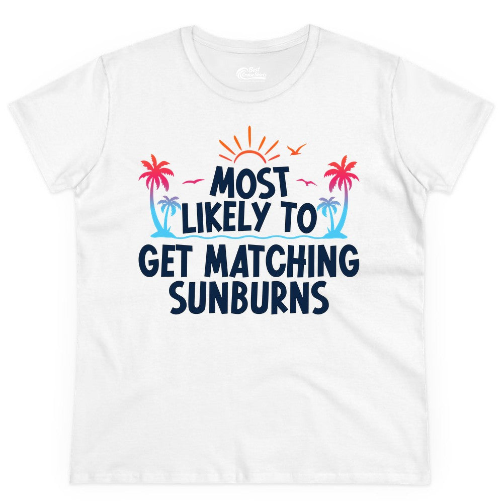 Matching Sunburn Shirts - Funny Tropical Vacation Apparel for Groups (Ladies Tee) in White - Most Likely To Get Matching Sunburns Tropical Palm Tree Shirt
