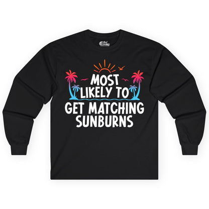 Matching Sunburn Shirts - Funny Tropical Vacation Apparel for Groups (Long Sleeve) in Black - Most Likely To Get Matching Sunburns Tropical Palm Tree Shirt