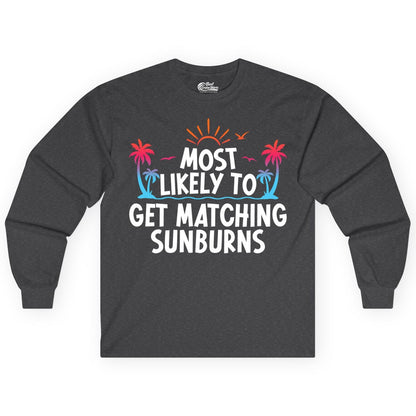 Matching Sunburn Shirts - Funny Tropical Vacation Apparel for Groups (Long Sleeve) in Dark Heather - Most Likely To Get Matching Sunburns Tropical Palm Tree Shirt