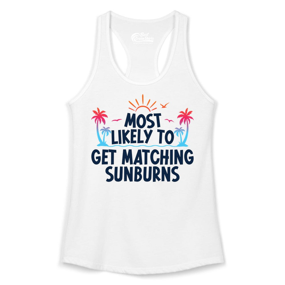 Matching Sunburn Shirts - Funny Tropical Vacation Apparel for Groups (Ladies Tank) in White - Most Likely To Get Matching Sunburns Tropical Palm Tree Shirt