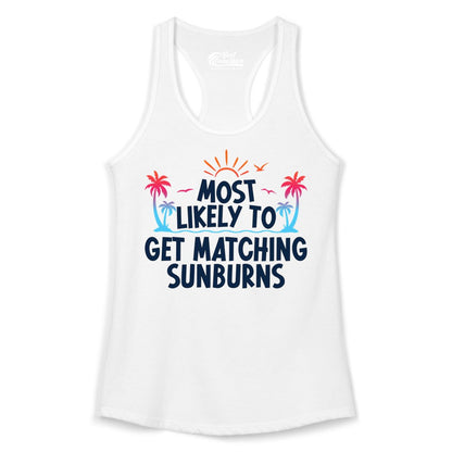 Matching Sunburn Shirts - Funny Tropical Vacation Apparel for Groups (Ladies Tank) in White - Most Likely To Get Matching Sunburns Tropical Palm Tree Shirt