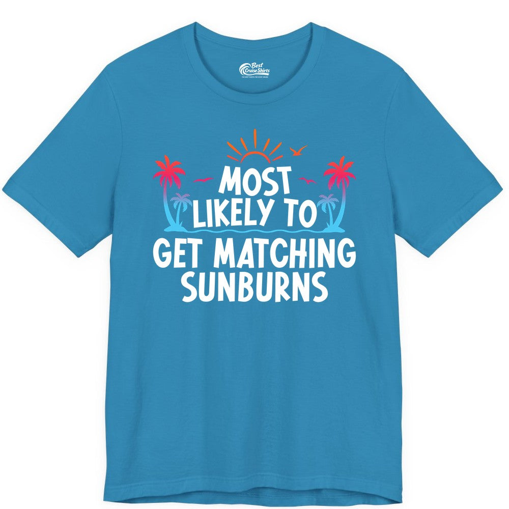 Matching Sunburn Shirts - Funny Tropical Vacation Apparel for Groups (Premium Tee) in Aqua - Most Likely To Get Matching Sunburns Tropical Palm Tree Shirt