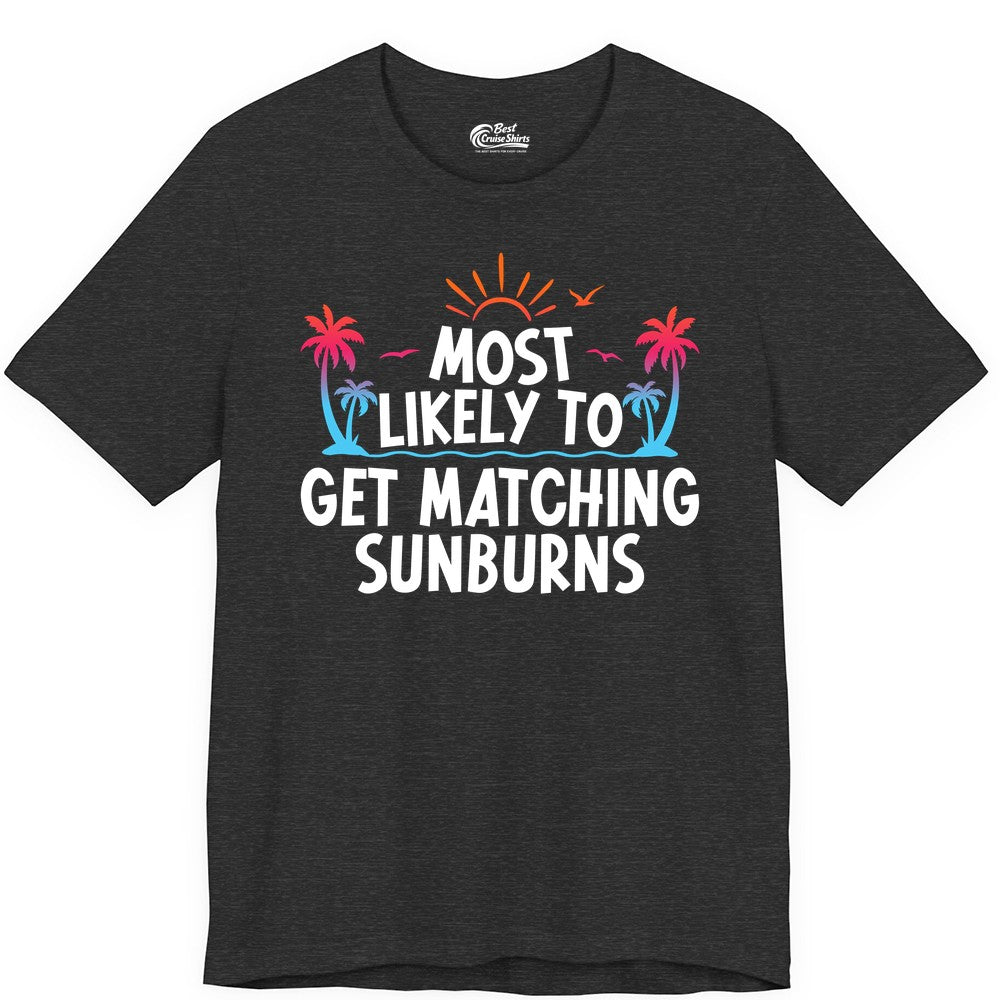 Matching Sunburn Shirts - Funny Tropical Vacation Apparel for Groups (Premium Tee) in Dark Grey Heather - Most Likely To Get Matching Sunburns Tropical Palm Tree Shirt