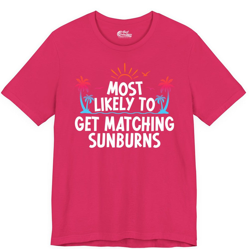 Matching Sunburn Shirts - Funny Tropical Vacation Apparel for Groups (Premium Tee) in Fuchsia - Most Likely To Get Matching Sunburns Tropical Palm Tree Shirt