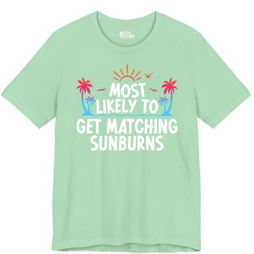 Matching Sunburn Shirts - Funny Tropical Vacation Apparel for Groups (Premium Tee) in Mint - Most Likely To Get Matching Sunburns Tropical Palm Tree Shirt