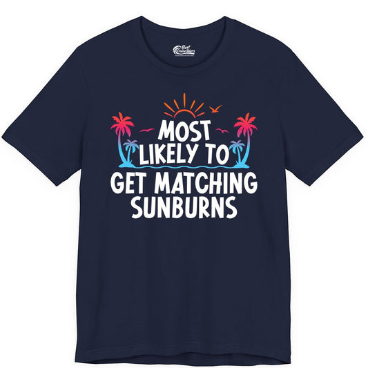 Matching Sunburn Shirts - Funny Tropical Vacation Apparel for Groups (Premium Tee) in Navy - Most Likely To Get Matching Sunburns Tropical Palm Tree Shirt