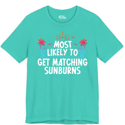Matching Sunburn Shirts - Funny Tropical Vacation Apparel for Groups (Premium Tee) in Teal - Most Likely To Get Matching Sunburns Tropical Palm Tree Shirt