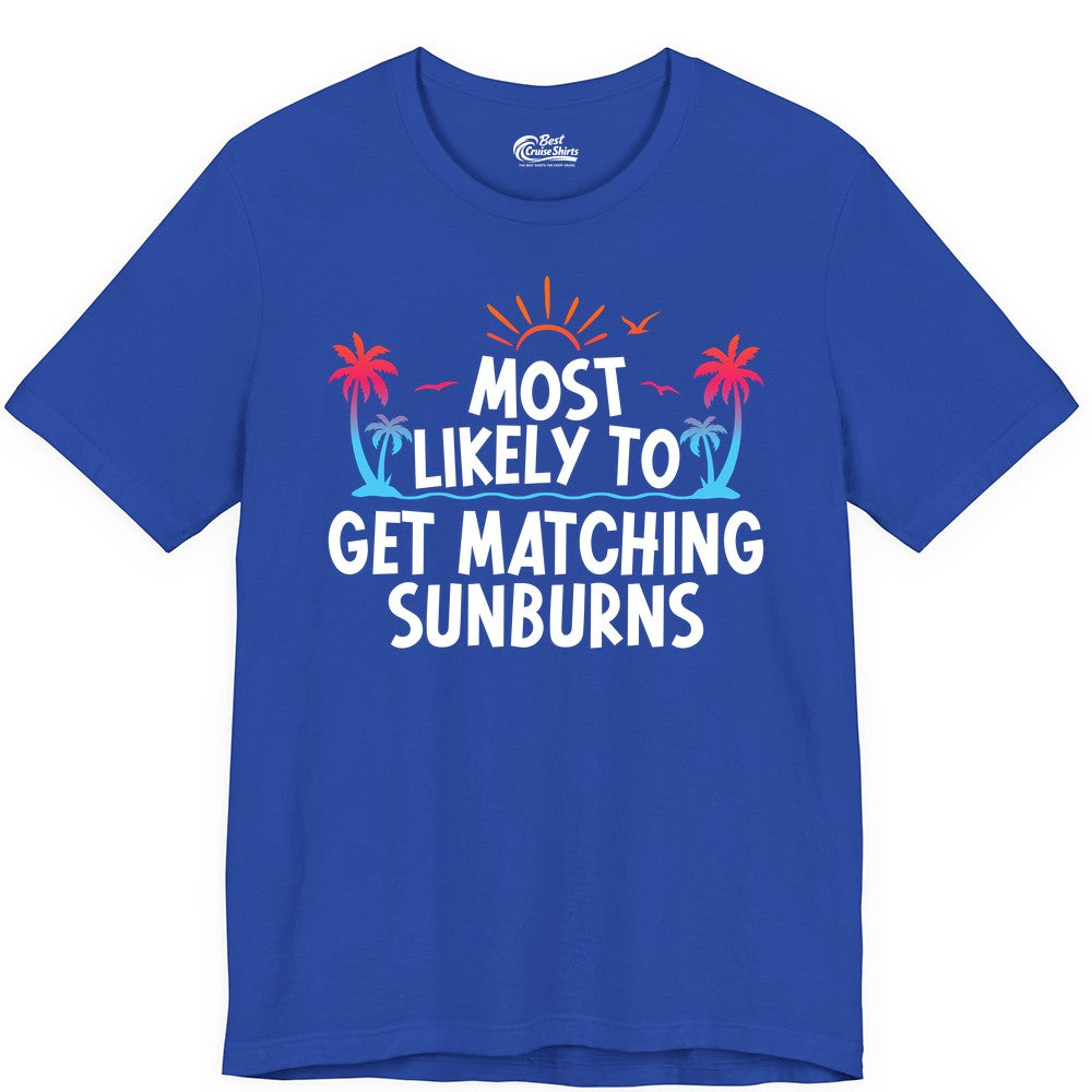 Matching Sunburn Shirts - Funny Tropical Vacation Apparel for Groups (Premium Tee) in True Royal - Most Likely To Get Matching Sunburns Tropical Palm Tree Shirt