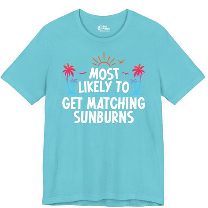 Matching Sunburn Shirts - Funny Tropical Vacation Apparel for Groups (Premium Tee) in Turquoise - Most Likely To Get Matching Sunburns Tropical Palm Tree Shirt