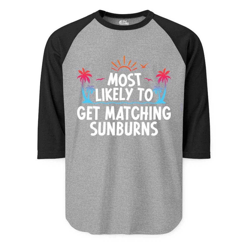 Matching Sunburn Shirts - Funny Tropical Vacation Apparel for Groups (Raglan) in Heather GreyBlack - Most Likely To Get Matching Sunburns Tropical Palm Tree Shirt