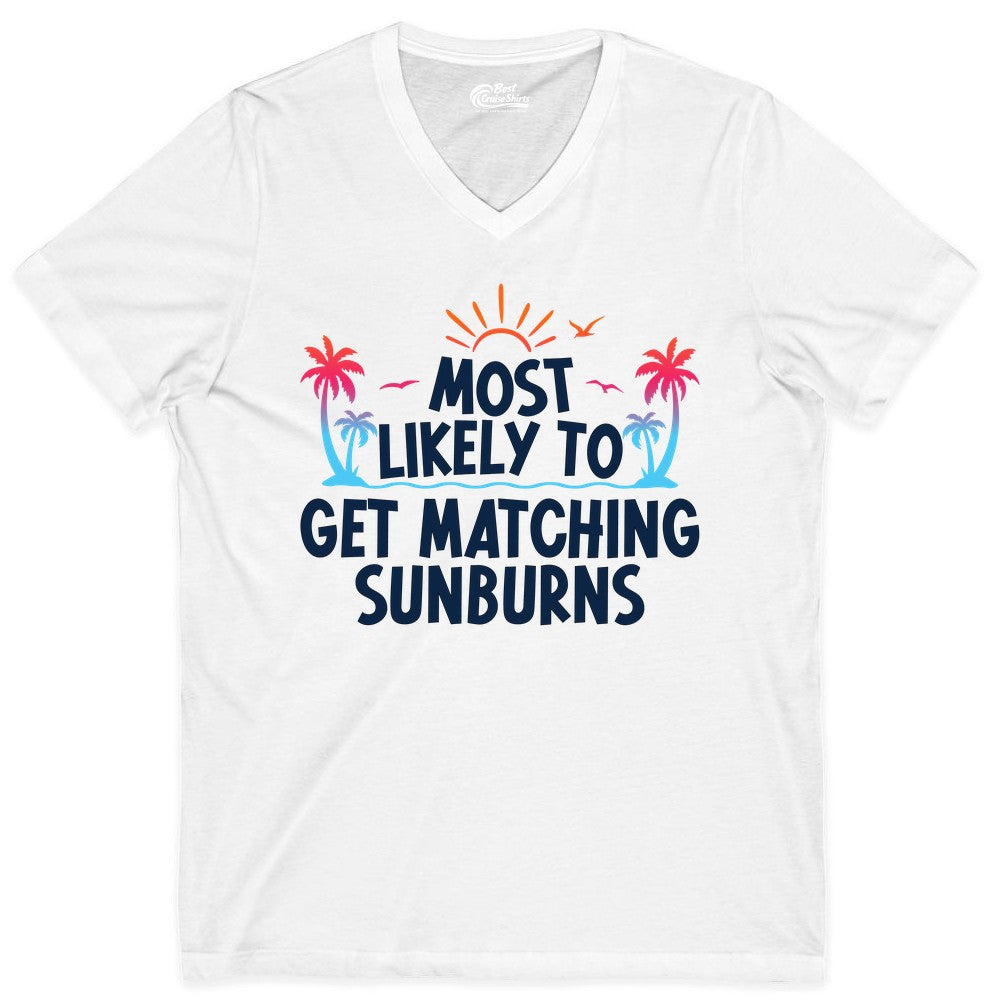 Matching Sunburn Shirts - Funny Tropical Vacation Apparel for Groups (V-Neck) in White - Most Likely To Get Matching Sunburns Tropical Palm Tree Shirt