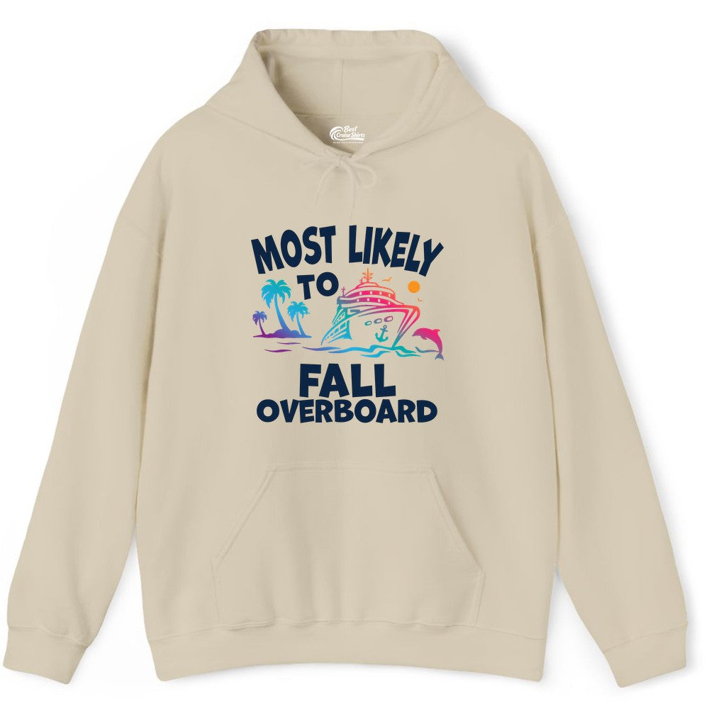 Most Likely to Fall Overboard Shirt - Funny Cruise Apparel Tee (Hoodie) in Sand - Most Likely To Fall Overboard Shirt - Funny Tropical Cruise Design