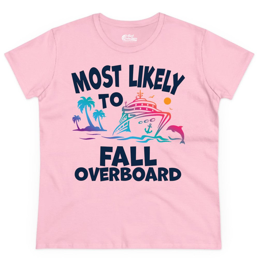 Most Likely to Fall Overboard Shirt - Funny Cruise Apparel Tee (Ladies Tee) in Light Pink - Most Likely To Fall Overboard Shirt - Funny Tropical Cruise Design
