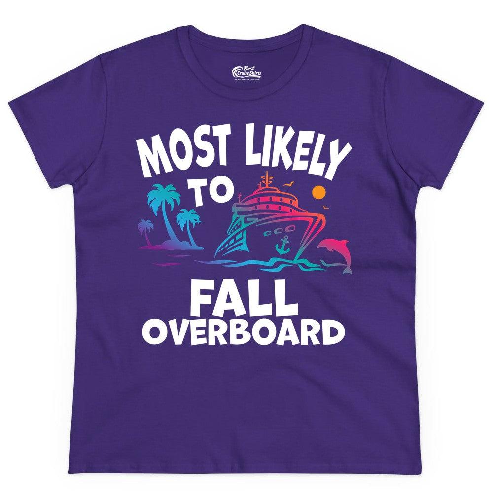 Most Likely to Fall Overboard Shirt - Funny Cruise Apparel Tee (Ladies Tee) in Purple - Most Likely To Fall Overboard Shirt - Funny Tropical Cruise Design