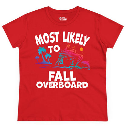 Most Likely to Fall Overboard Shirt - Funny Cruise Apparel Tee (Ladies Tee) in Red - Most Likely To Fall Overboard Shirt - Funny Tropical Cruise Design