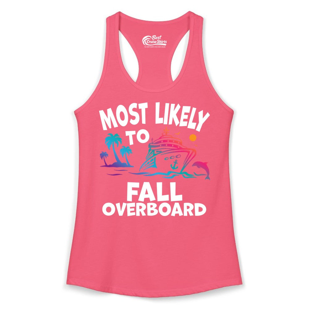 Most Likely to Fall Overboard Shirt - Funny Cruise Apparel Tee (Ladies Tank) in Hot Pink - Most Likely To Fall Overboard Shirt - Funny Tropical Cruise Design