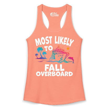 Most Likely to Fall Overboard Shirt - Funny Cruise Apparel Tee (Ladies Tank) in Solid Light Orange - Most Likely To Fall Overboard Shirt - Funny Tropical Cruise Design