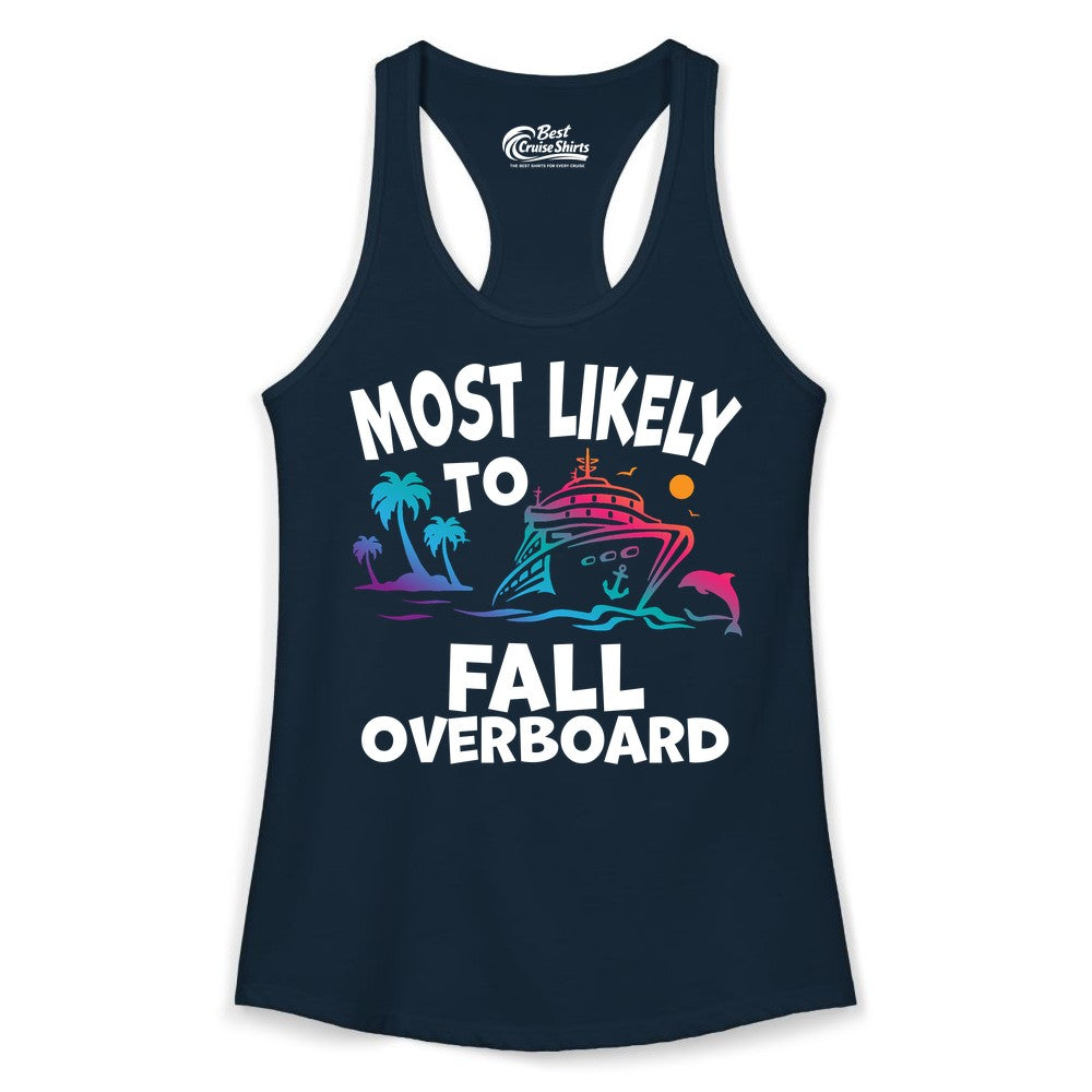 Most Likely to Fall Overboard Shirt - Funny Cruise Apparel Tee (Ladies Tank) in Solid Midnight Navy - Most Likely To Fall Overboard Shirt - Funny Tropical Cruise Design