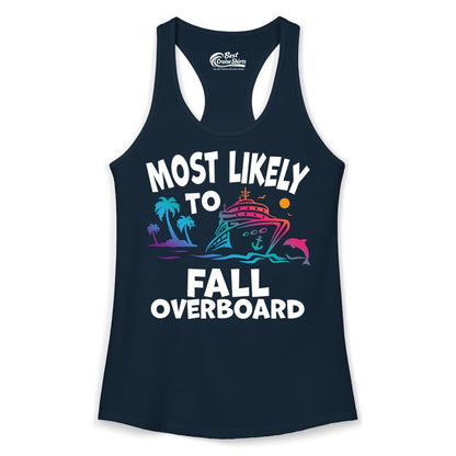 Most Likely to Fall Overboard Shirt - Funny Cruise Apparel Tee (Ladies Tank) in Solid Midnight Navy - Most Likely To Fall Overboard Shirt - Funny Tropical Cruise Design