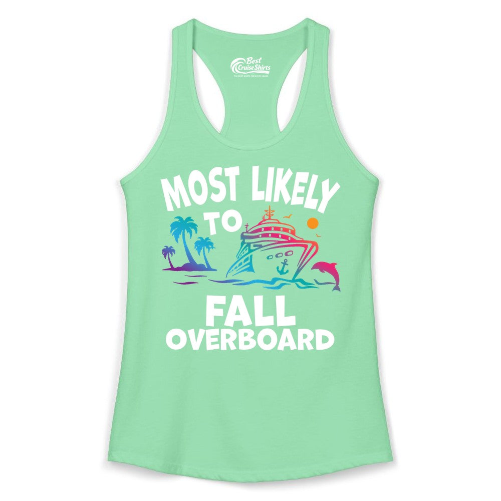 Most Likely to Fall Overboard Shirt - Funny Cruise Apparel Tee (Ladies Tank) in Solid Mint - Most Likely To Fall Overboard Shirt - Funny Tropical Cruise Design