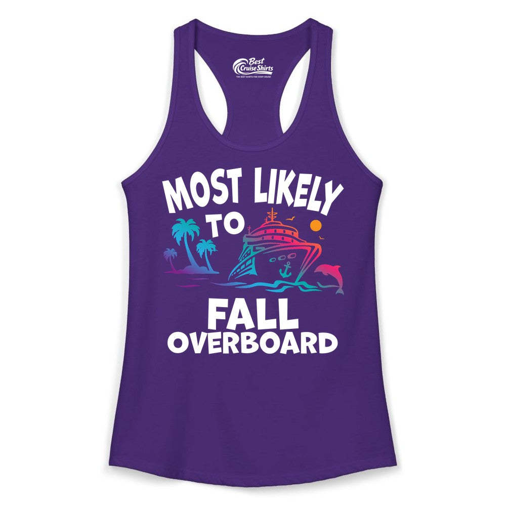Most Likely to Fall Overboard Shirt - Funny Cruise Apparel Tee (Ladies Tank) in Solid Purple Rush - Most Likely To Fall Overboard Shirt - Funny Tropical Cruise Design