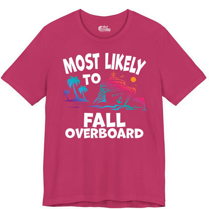 Most Likely to Fall Overboard Shirt - Funny Cruise Apparel Tee (Premium Tee) in Berry - Most Likely To Fall Overboard Shirt - Funny Tropical Cruise Design