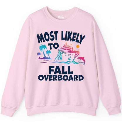 Most Likely to Fall Overboard Shirt - Funny Cruise Apparel Tee (Sweatshirt) in Light Pink - Most Likely To Fall Overboard Shirt - Funny Tropical Cruise Design