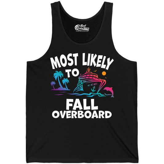 Most Likely to Fall Overboard Shirt - Funny Cruise Apparel Tee (Tank Top) in Black - Most Likely To Fall Overboard Shirt - Funny Tropical Cruise Design