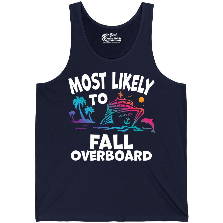 Most Likely to Fall Overboard Shirt - Funny Cruise Apparel Tee (Tank Top) in Navy - Most Likely To Fall Overboard Shirt - Funny Tropical Cruise Design