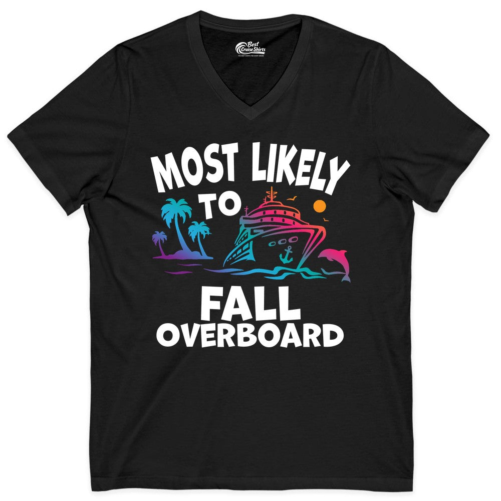 Most Likely to Fall Overboard Shirt - Funny Cruise Apparel Tee (V-Neck) in Black - Most Likely To Fall Overboard Shirt - Funny Tropical Cruise Design