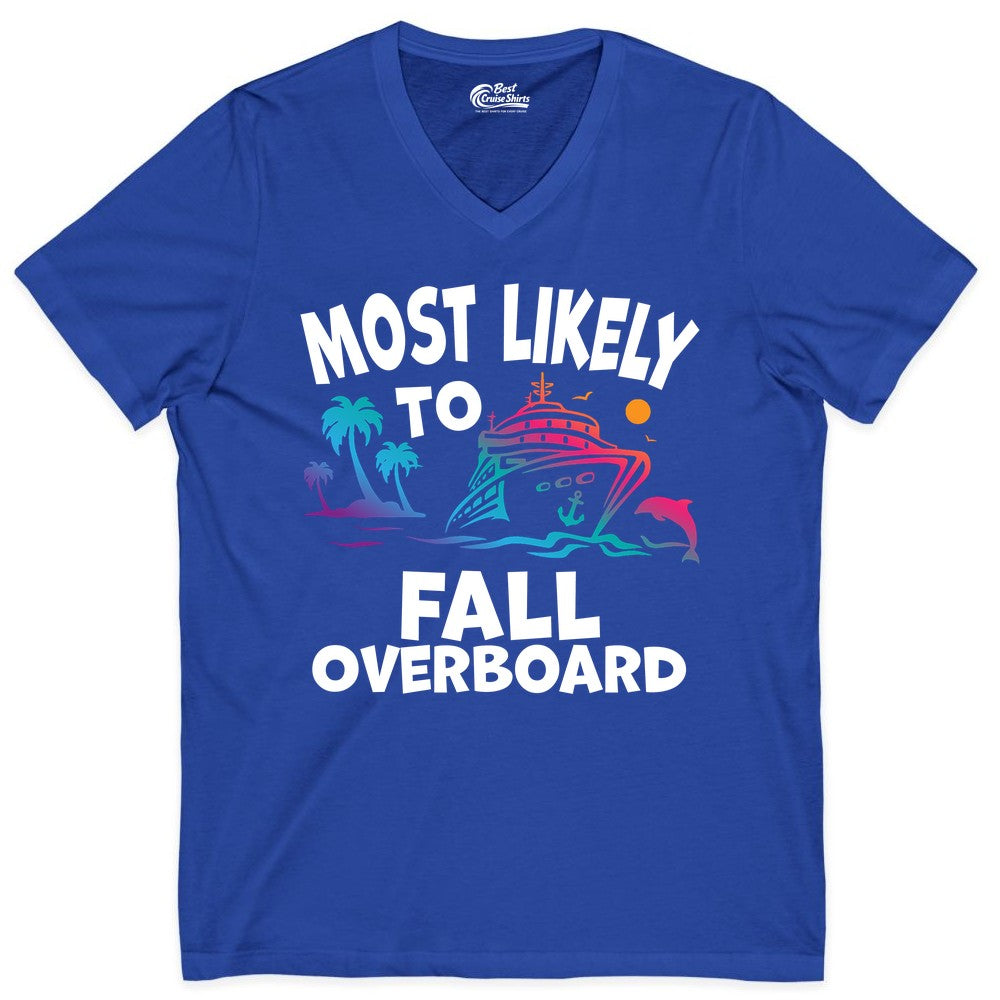 Most Likely to Fall Overboard Shirt - Funny Cruise Apparel Tee (V-Neck) in True Royal - Most Likely To Fall Overboard Shirt - Funny Tropical Cruise Design