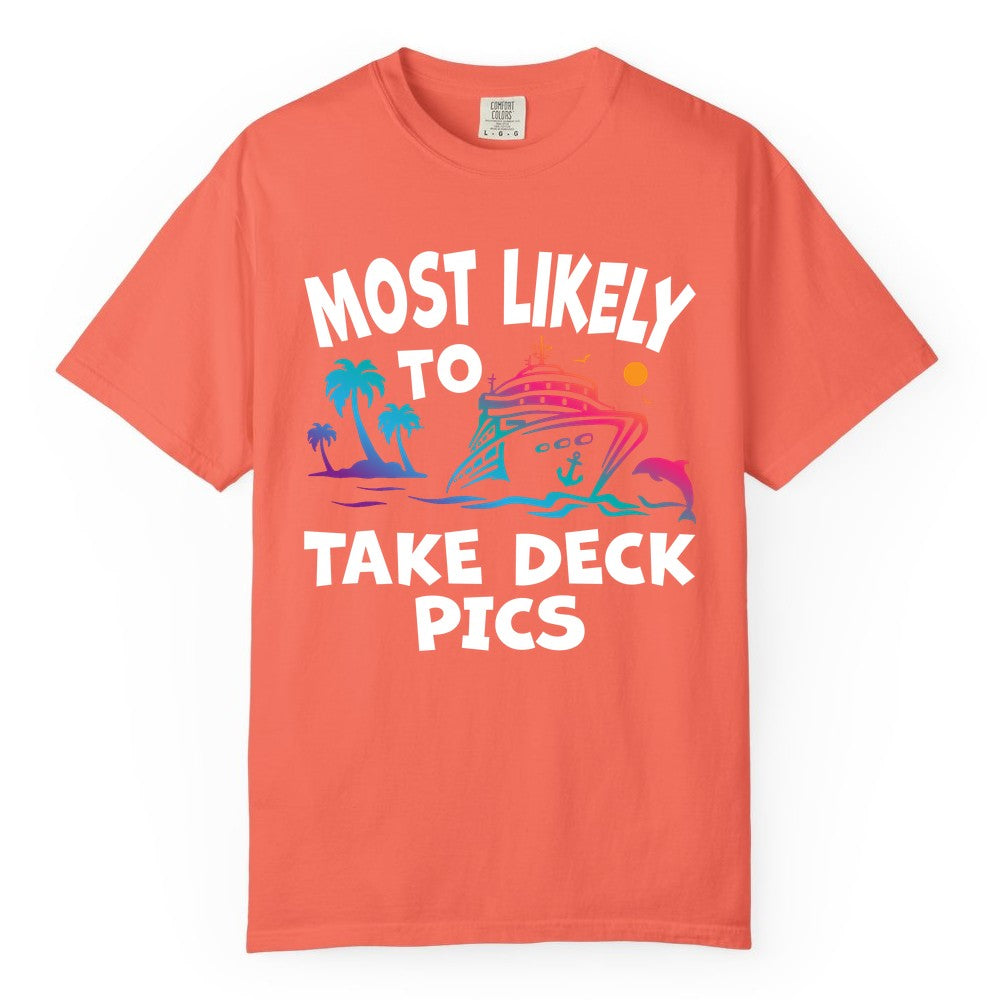 Most Likely to Take Deck Pics Shirt - Funny Cruise Ship Apparel (Comfort Color) in Bright Salmon - Most Likely To Take Deck Pics Cruise Shirt Tropical Sunset Humor