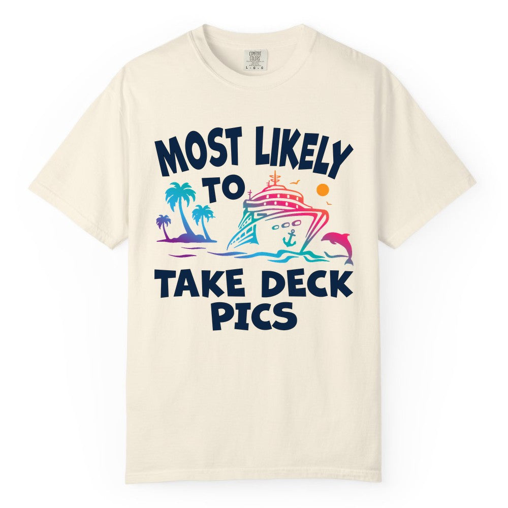 Most Likely to Take Deck Pics Shirt - Funny Cruise Ship Apparel (Comfort Color) in Ivory - Most Likely To Take Deck Pics Cruise Shirt Tropical Sunset Humor