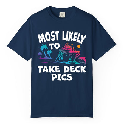 Most Likely to Take Deck Pics Shirt - Funny Cruise Ship Apparel (Comfort Color) in Navy - Most Likely To Take Deck Pics Cruise Shirt Tropical Sunset Humor